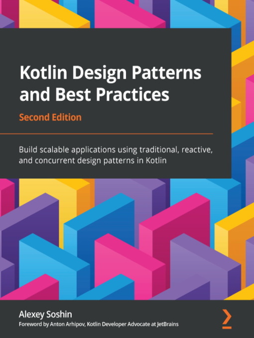 Title details for Kotlin Design Patterns and Best Practices by Alexey Soshin - Available